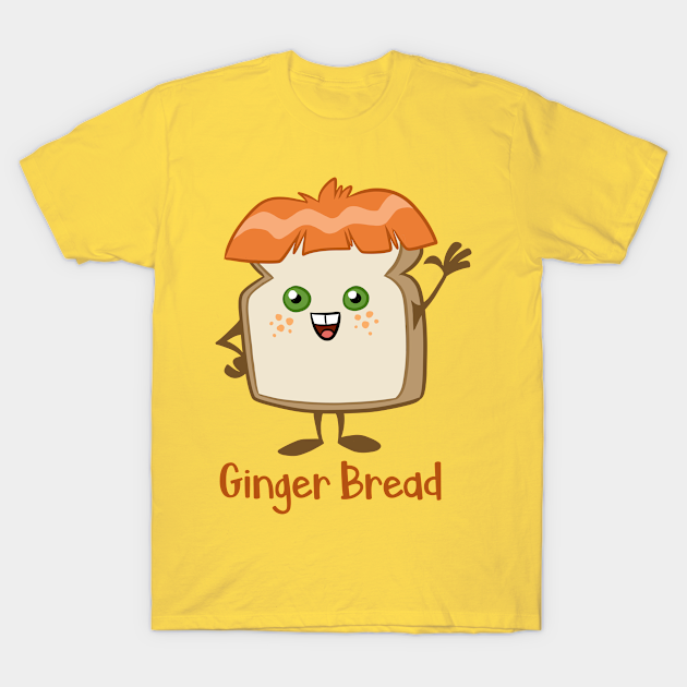 Ginger Bread Gingerbread T Shirt Teepublic
